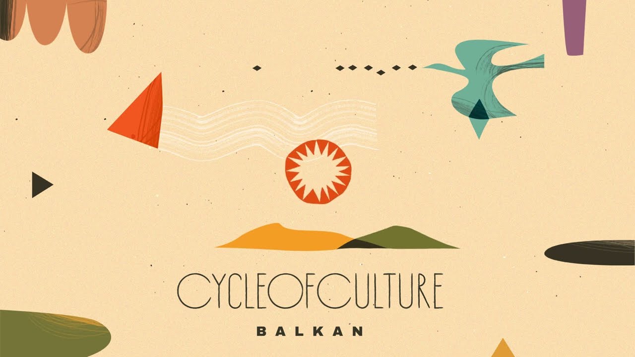 Cycle of Culture - Balkan
