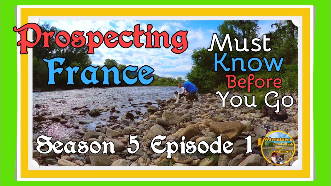 Adventures in Gold Rush - France Prospecting (SE05EP01)
