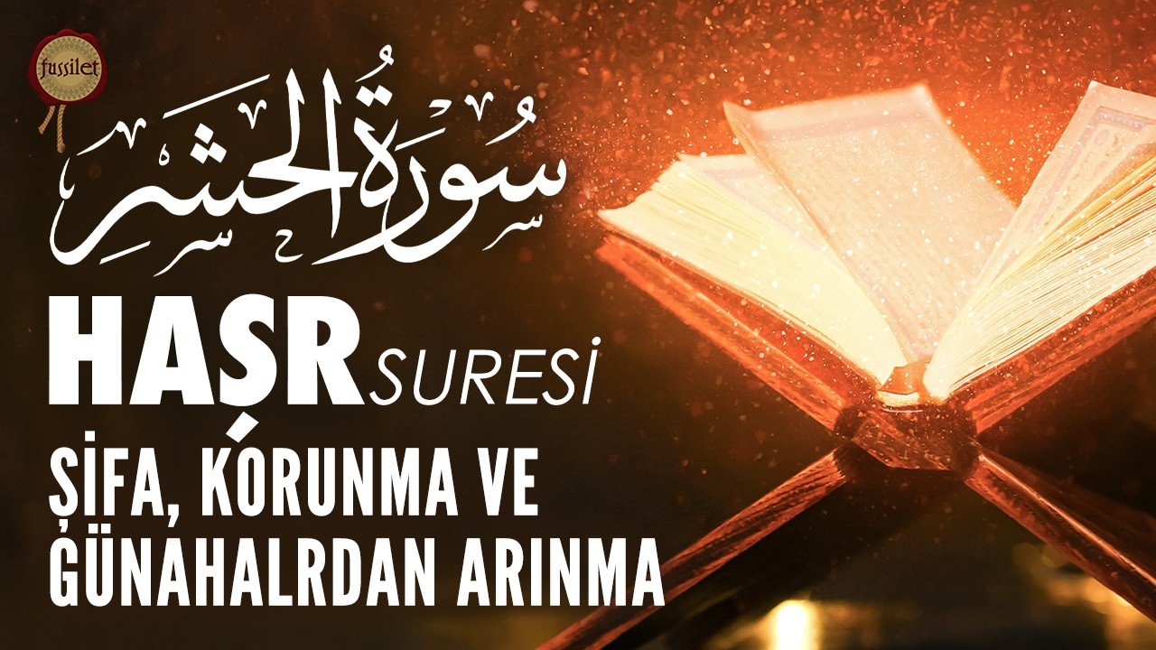Haşr Suresi | Şifa, Korunma ve G&uuml;nahlardan Arınma | Ali Turan
