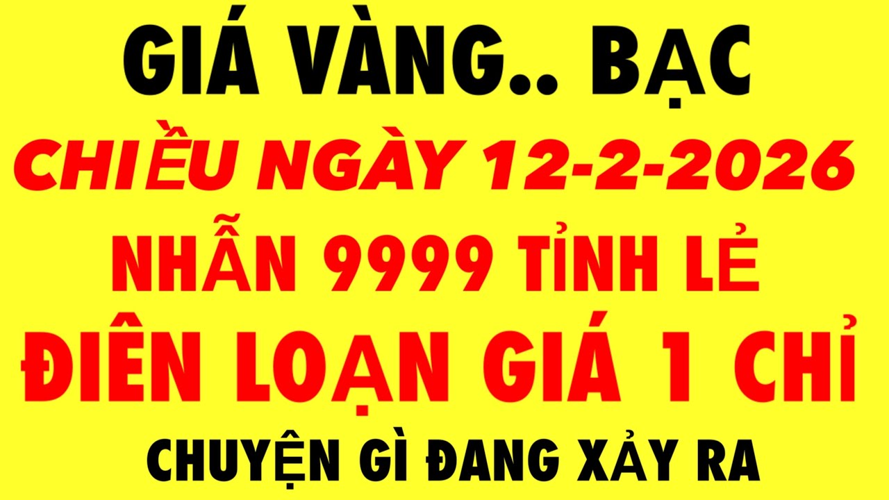 Giá vàng 9999 mới nhất chiều nay 12-2-2026 - giá vàng hôm nay - giá vàng9999 -giá vàng 9999 mới nhất