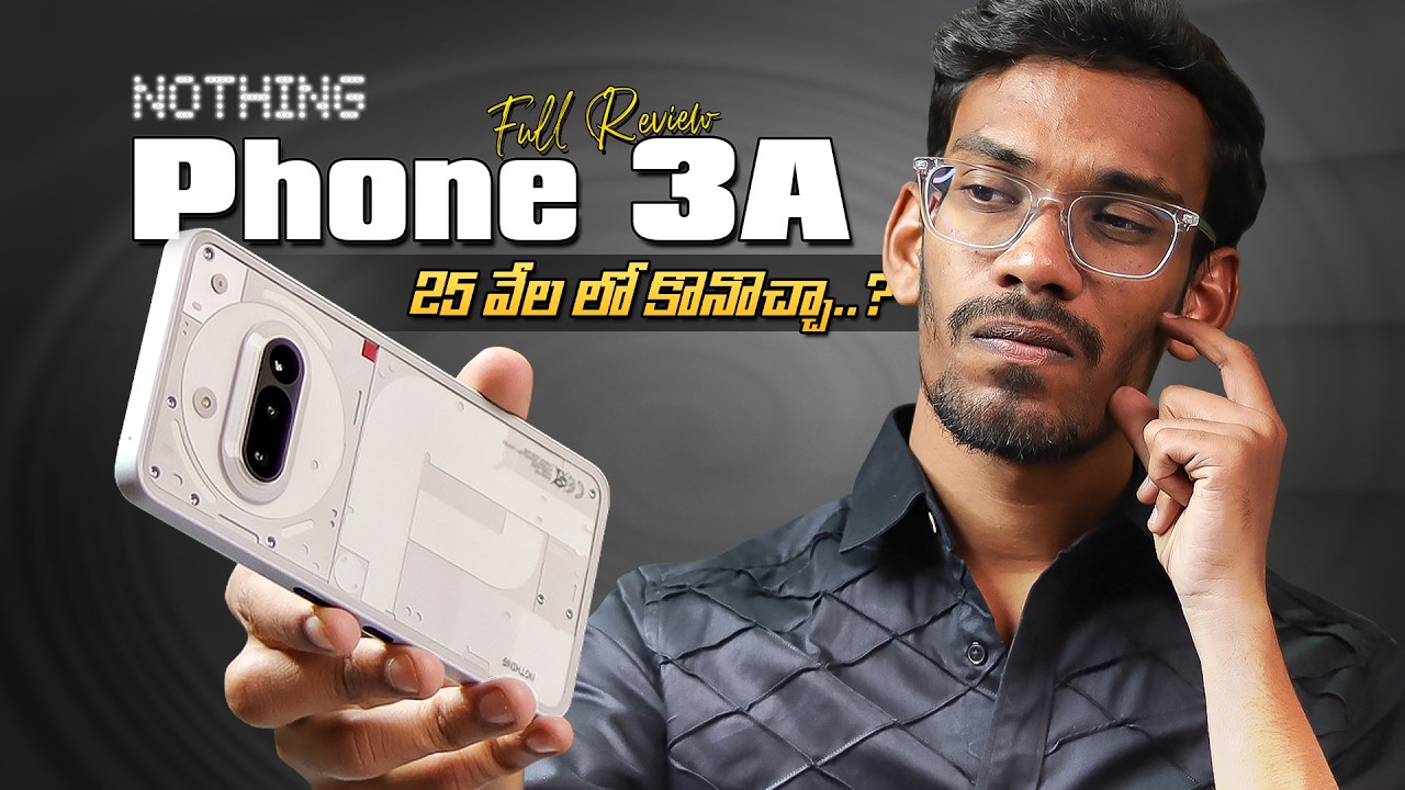 Полный обзор Nothing Phone 3A — лучший телефон до 25 тысяч? На телугу