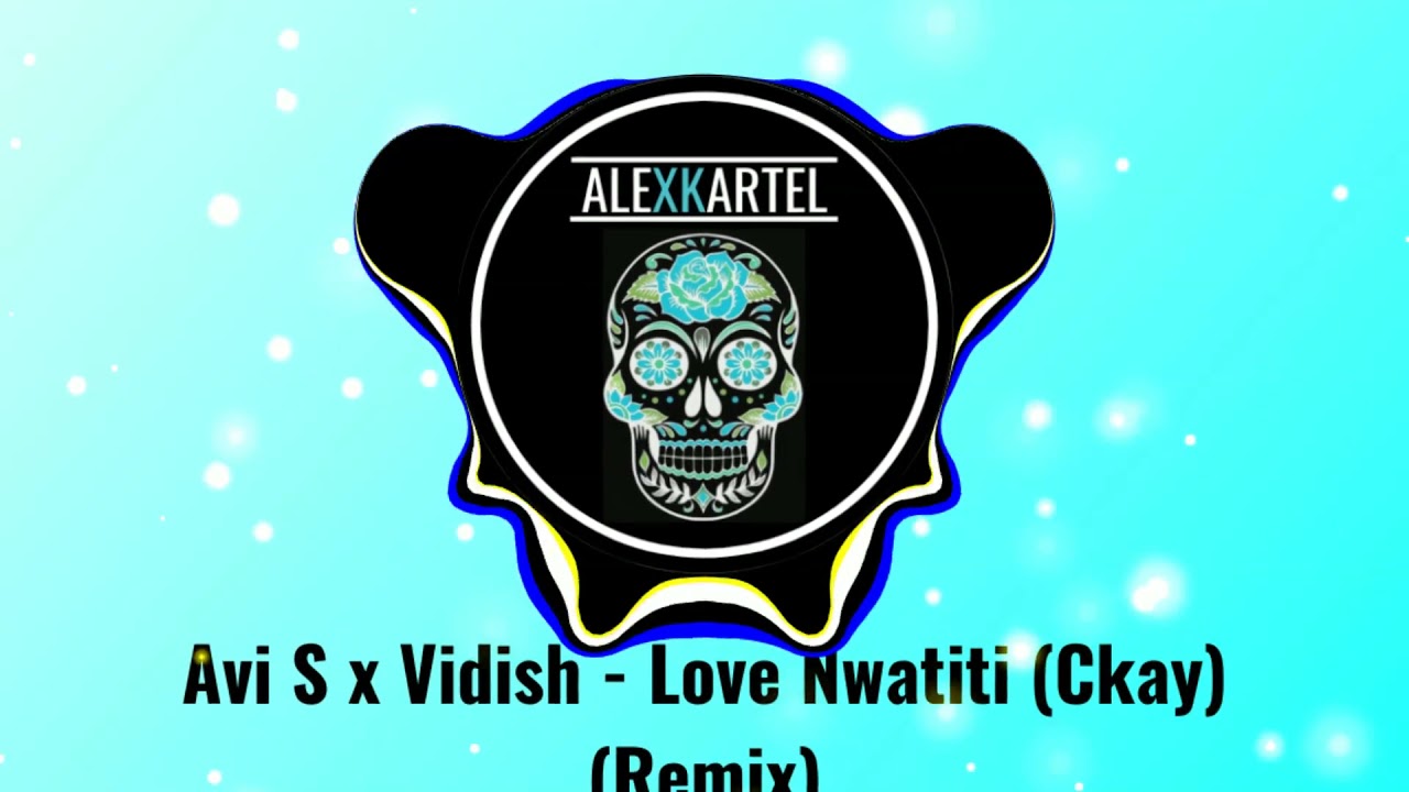 |MOOMBAHTON| Avi S x Vidish   Love Nwatiti (Ckay) (Remix)
