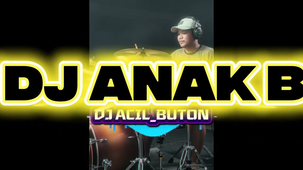 DJ ANAK BUTON. Cipt : aciL_Buton. 