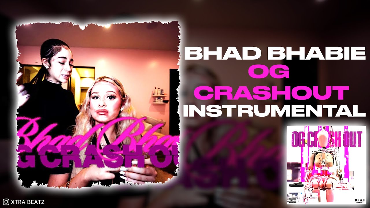 Bhad Bhabie -  OG Crashout (INSTRUMENTAL) Best On YouTube