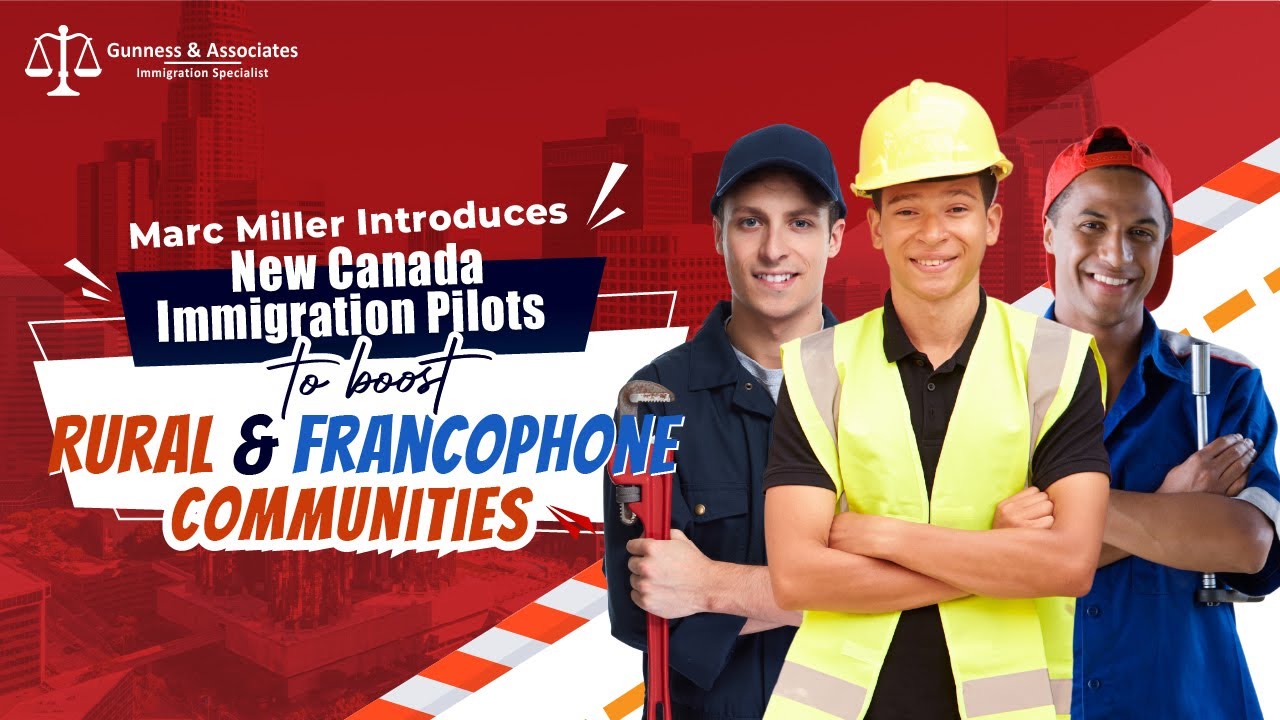 Marc Miller Introduces New Canada Immigration Pilots | Canada immigration | Gunness & Associates