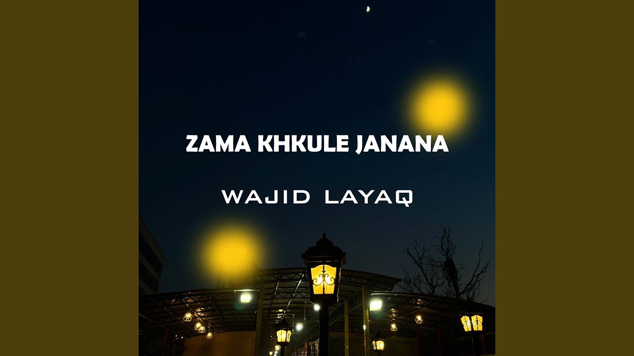 Zama Khkule Janana