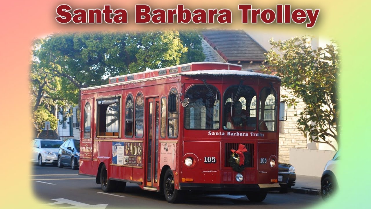 Santa Barbara Trolley : The Cheapest Trolley We Have Been To