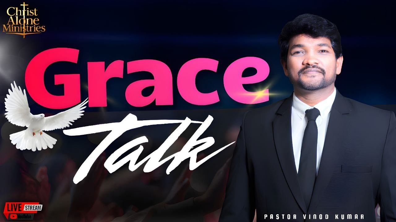 Grace Talk| Pastor Vinod Kumar | Christ Alone Ministries | Live |  Visakhapatnam