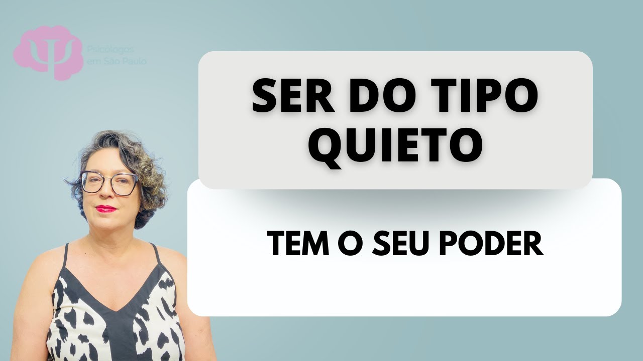 O QUE O TÍMIDO TEM DE ESPECIAL. PESSOAS QUIETAS TEM SUAS VANTAGENS