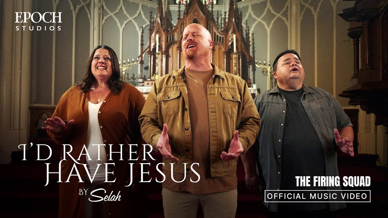I&rsquo;d Rather Have Jesus by Selah | The Firing Squad (Official MV)