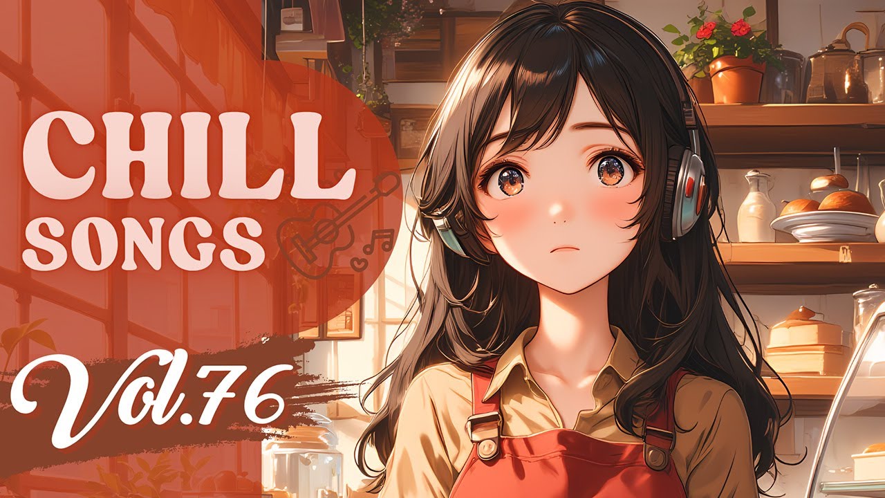 Chill Songs Vol.76 | Cozy Lo-Fi & Soft R&B, Music for Slow Days & Quiet Moments