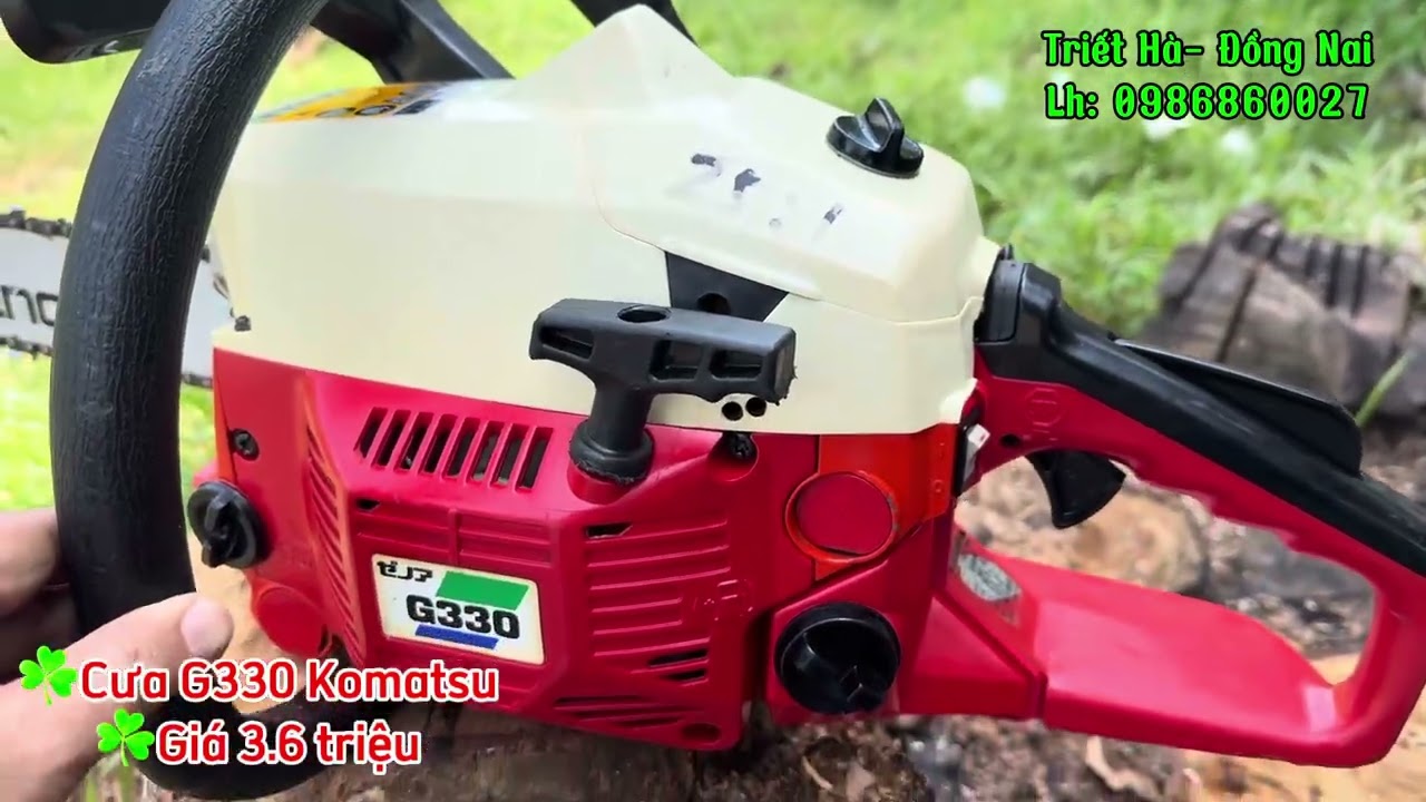 ☘️Cưa máy G330 Komatsu. Nguyên bản 100%. Cô chú anh chị liên hệ 0986860027