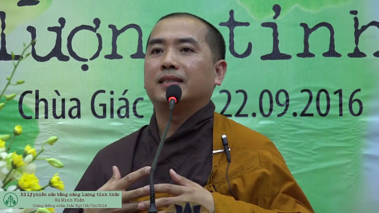 Sư Minh Niệm || Xử lý phiền não bằng năng lượng tỉnh thức || Chùa Giác Ngộ || 22.09.2016