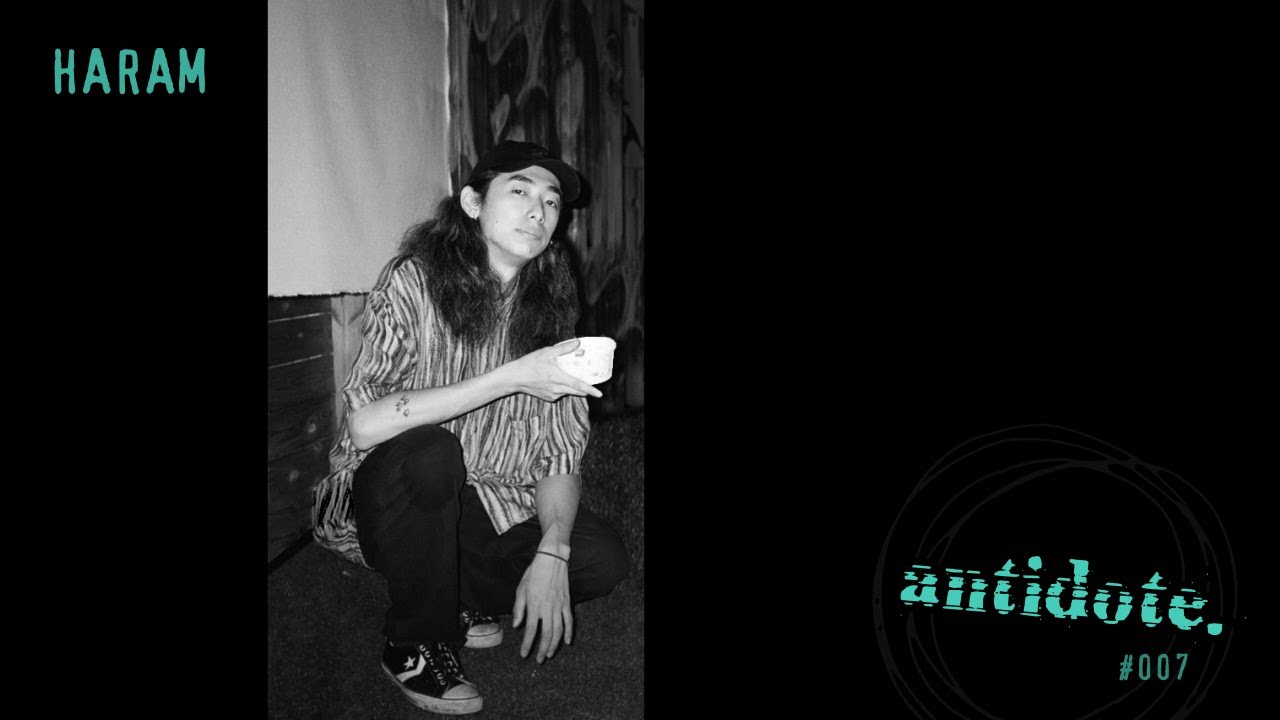 HARAM - antidote. podcast #007