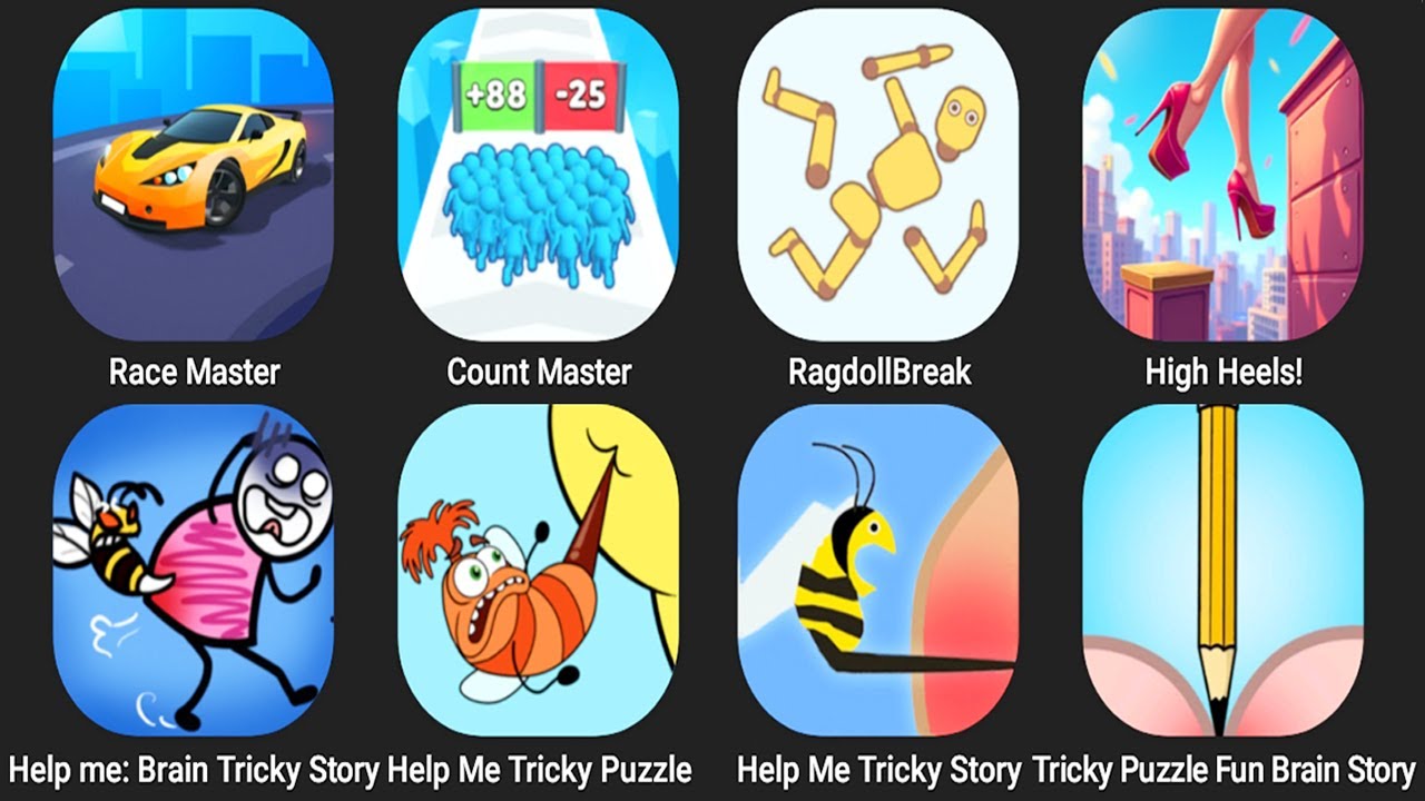 Race Master,Count Master,Ragdoll Break,High Heels,Help Me Brain Trichy Story,Help Me Tricky Puzzle