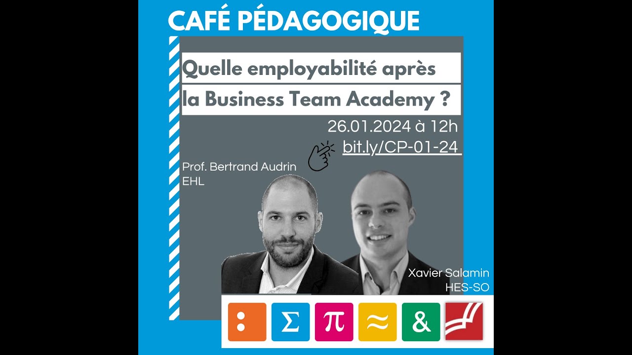 Café pédagogique no 33 - Quelle employabilité après la Business Team Academy ? X Salamin - B Audrin