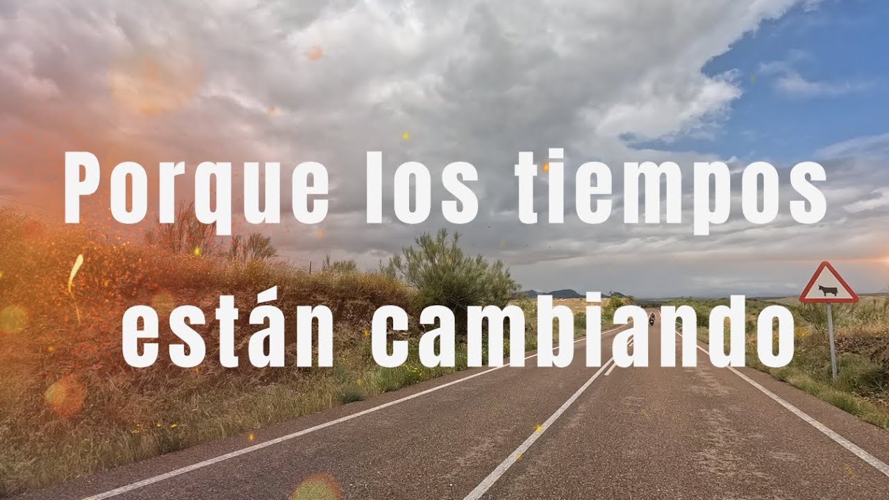 Porque los tiempos están cambiando