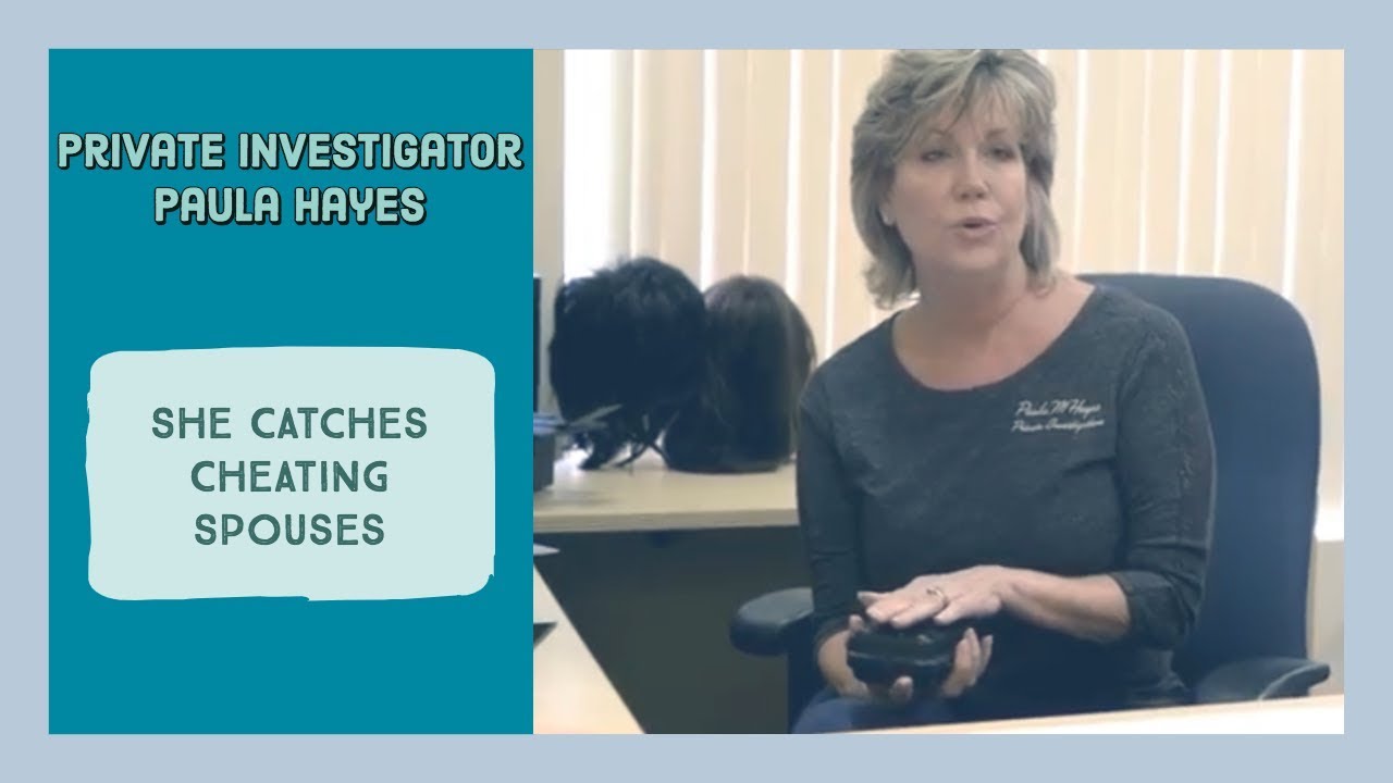 Catching a Cheating Spouse with Paula Hayes, Private Investigator