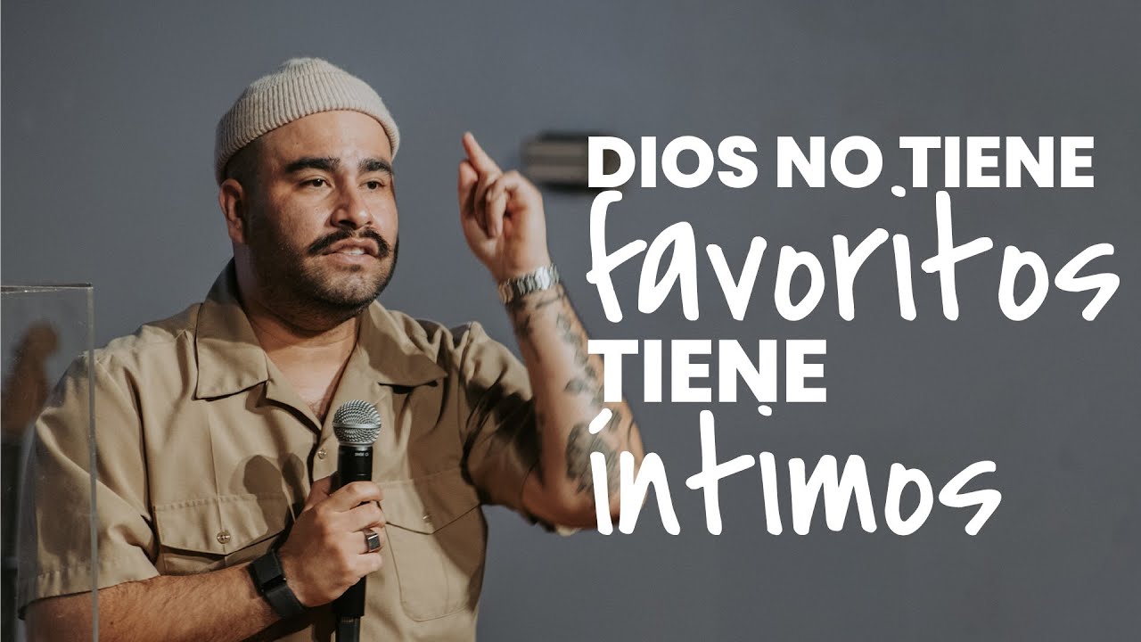 Dios no tiene favoritos, tiene íntimos - Ps. Daniel Aguilar - Un Corazón Iglesia