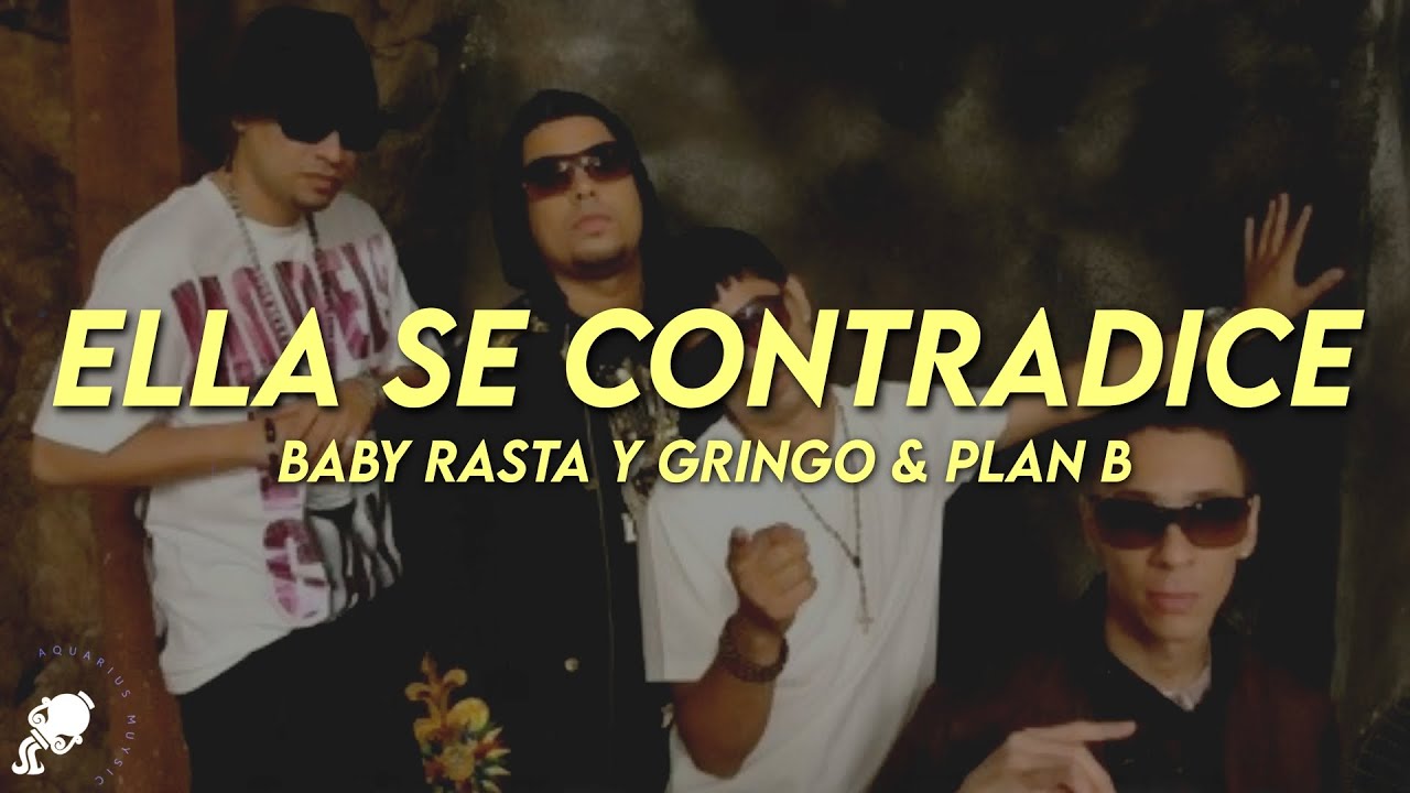 Baby Rasta y Gringo, Plan B - Ella Se Contradice (Letra)
