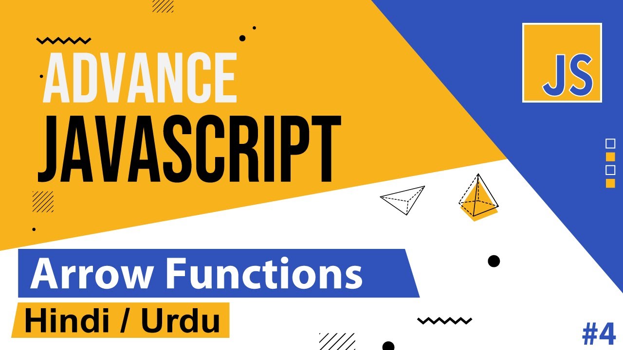 Advance JavaScript - Arrow Functions Tutorial in Hindi / Urdu