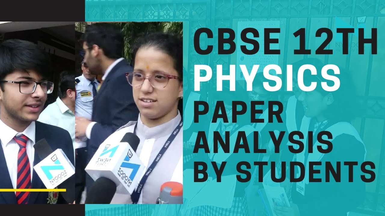 Board Exams 2020: CBSE class 12th Physics paper analysis by students
