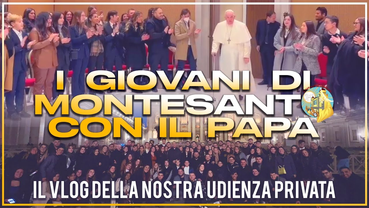 I giovani di Montesanto con il Papa - Vlog (Udienza Privata) - Video Completo