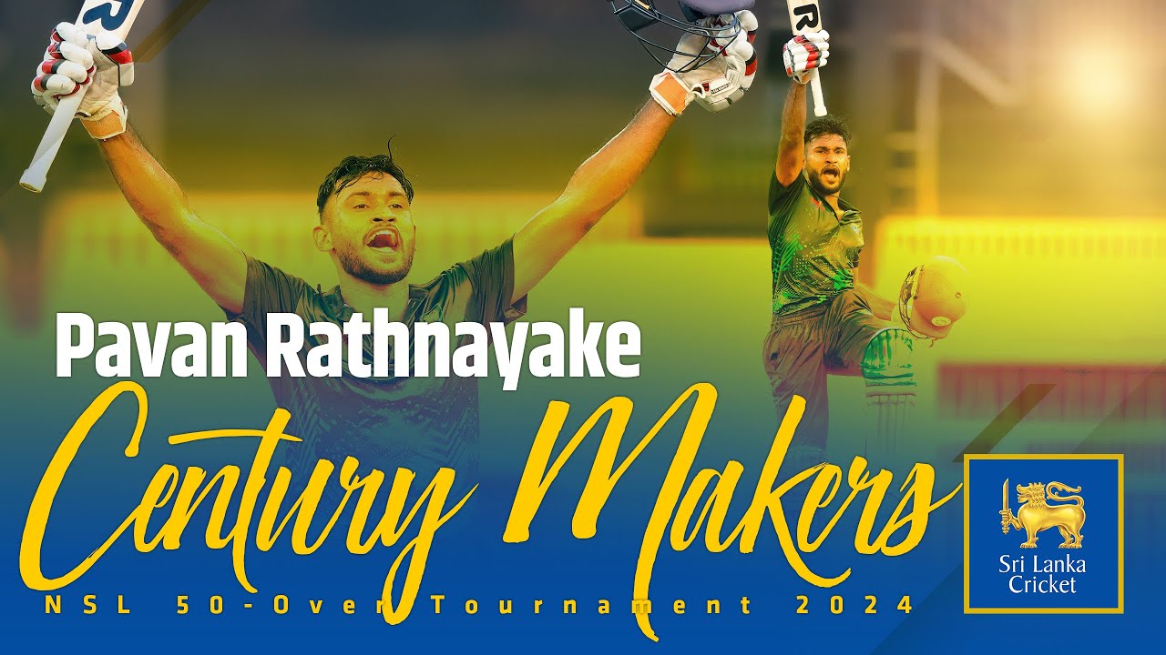 Century Makers | Pavan Rathnayake | NSL 50-Over Tournament Finals 2024