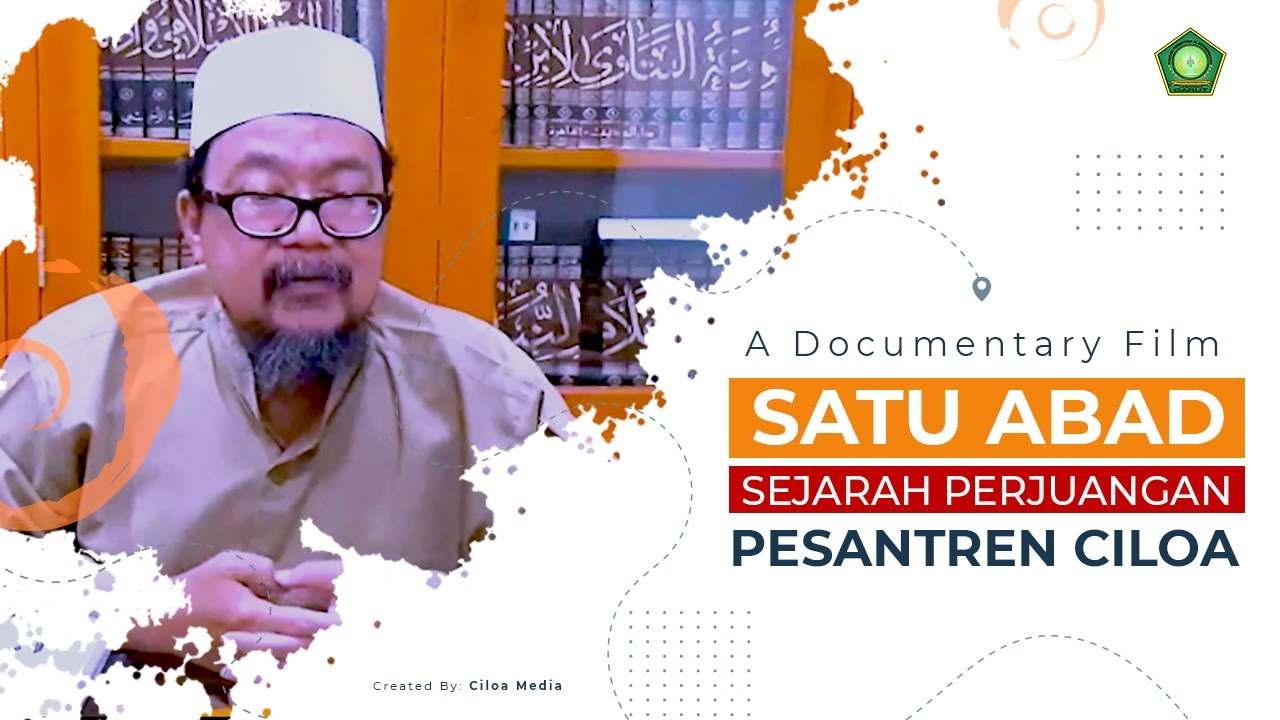 VIDEO DOKUMENTER SEJARAH PESANTREN CILOA