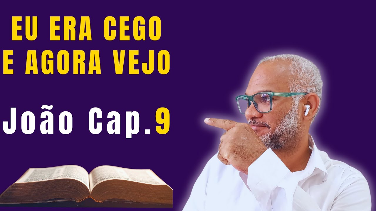 Eu Era Cego e Agora Vejo e o Milagre Real JOÃO:9 | PROJETO ATOS DOS APÓSTOLOS