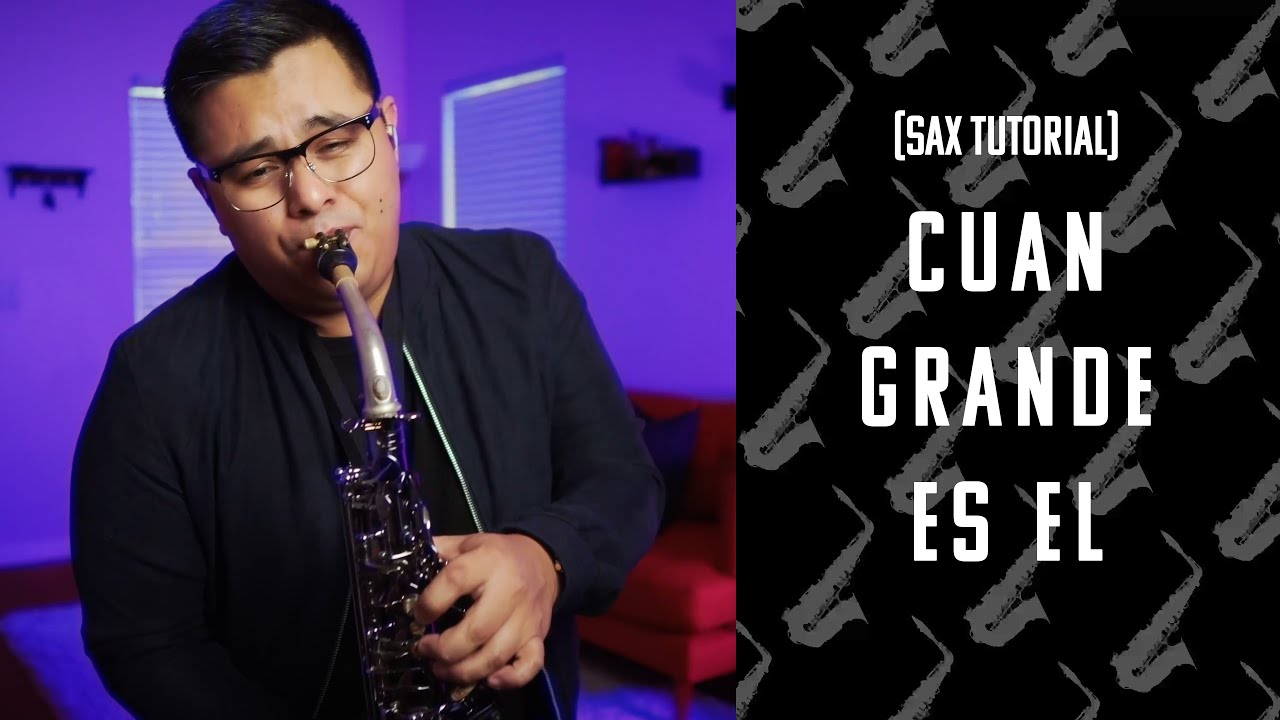 CUAN GRANDE ES EL |  | NOTA POR NOTA | SAX ALTO (Tutorial)