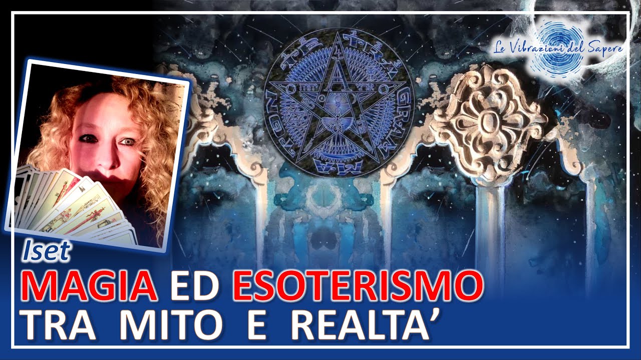 Magia ed esoterismo tra mito e realt&agrave; - Iset