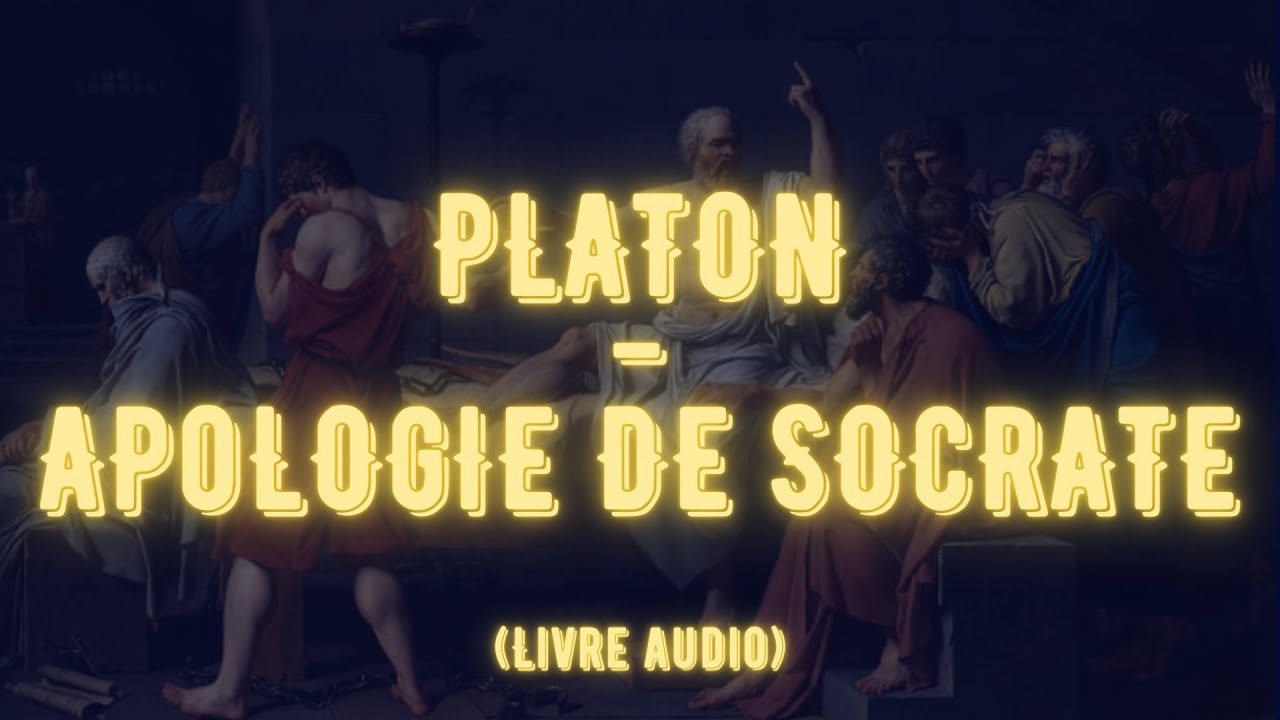 PLATON - APOLOGIE DE SOCRATE (LIVRE AUDIO)