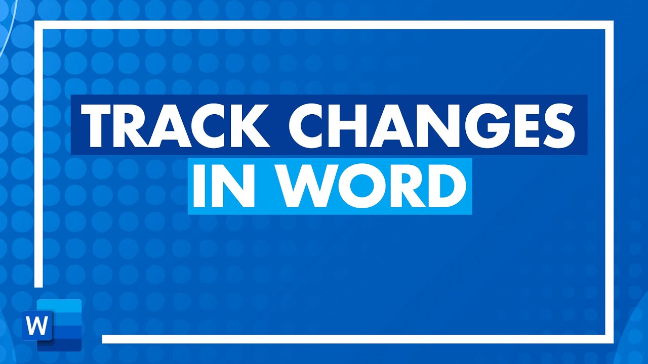 How to Track Changes in Word: Microsoft Word Track Changes
