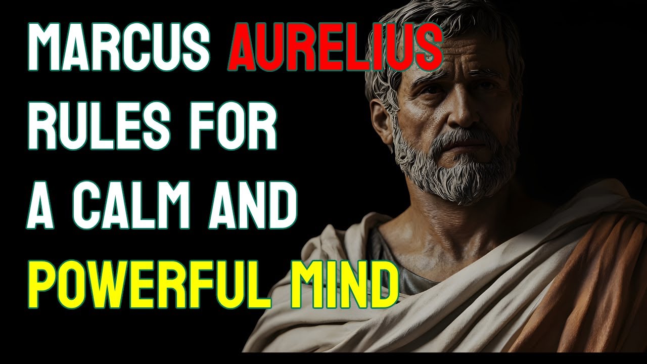 Marcus Aurelius’ Rules for a Calm and Powerful Mind | Stoic Wisdom for Modern Life