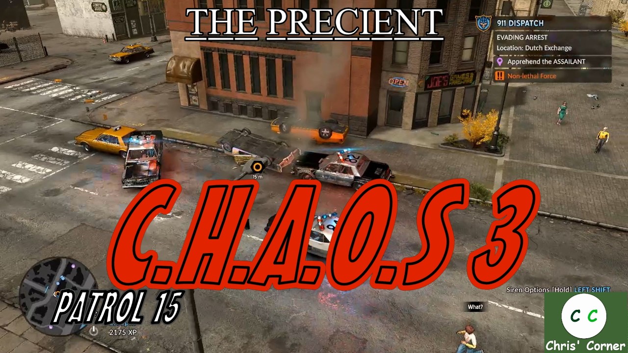 C.H.A.O.S 3 - The Precinct Patrol 15 | Chris' Corner