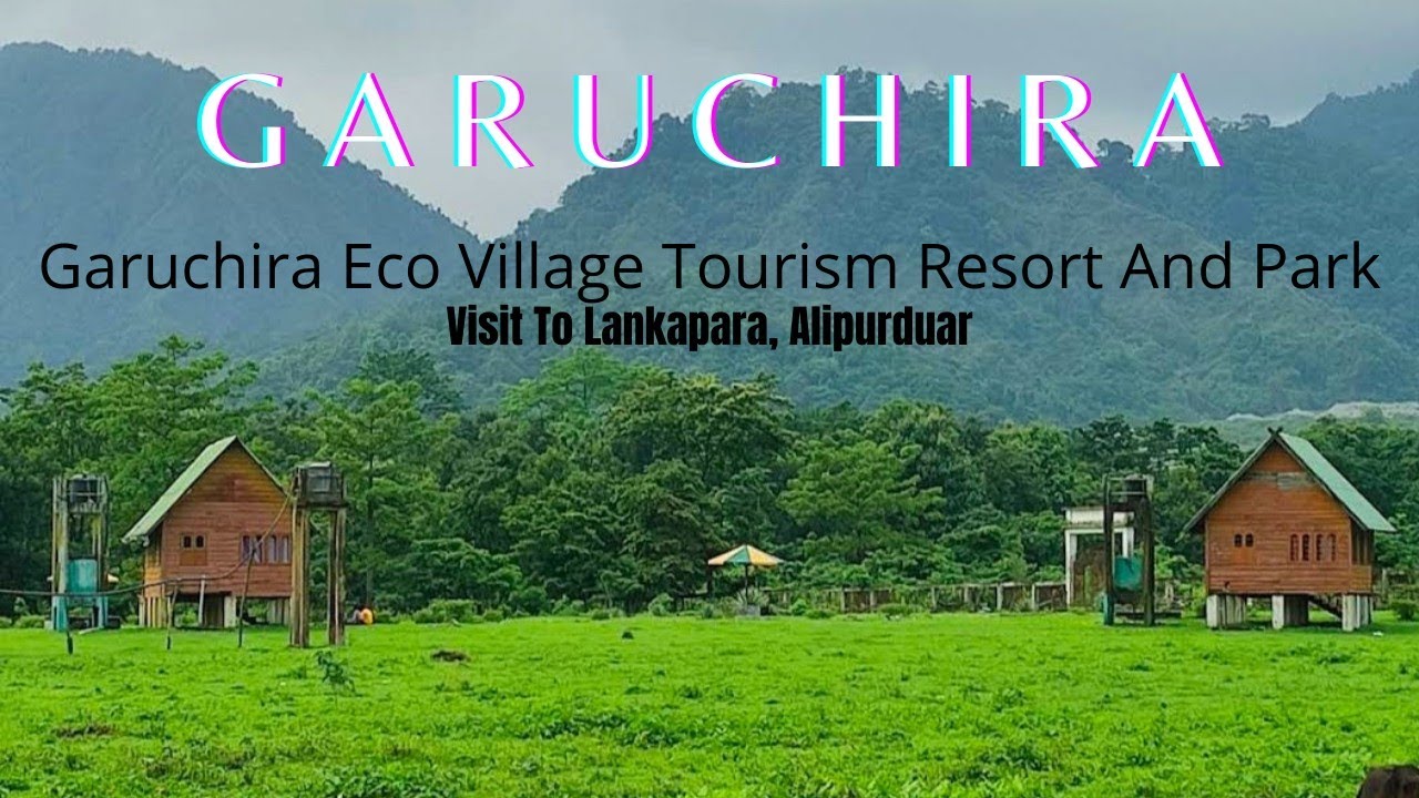 Garuchira Village Eco Tourism Resort|| Garuchira|| Lankapara|| Alipurduar||Dooars tour||North bengal