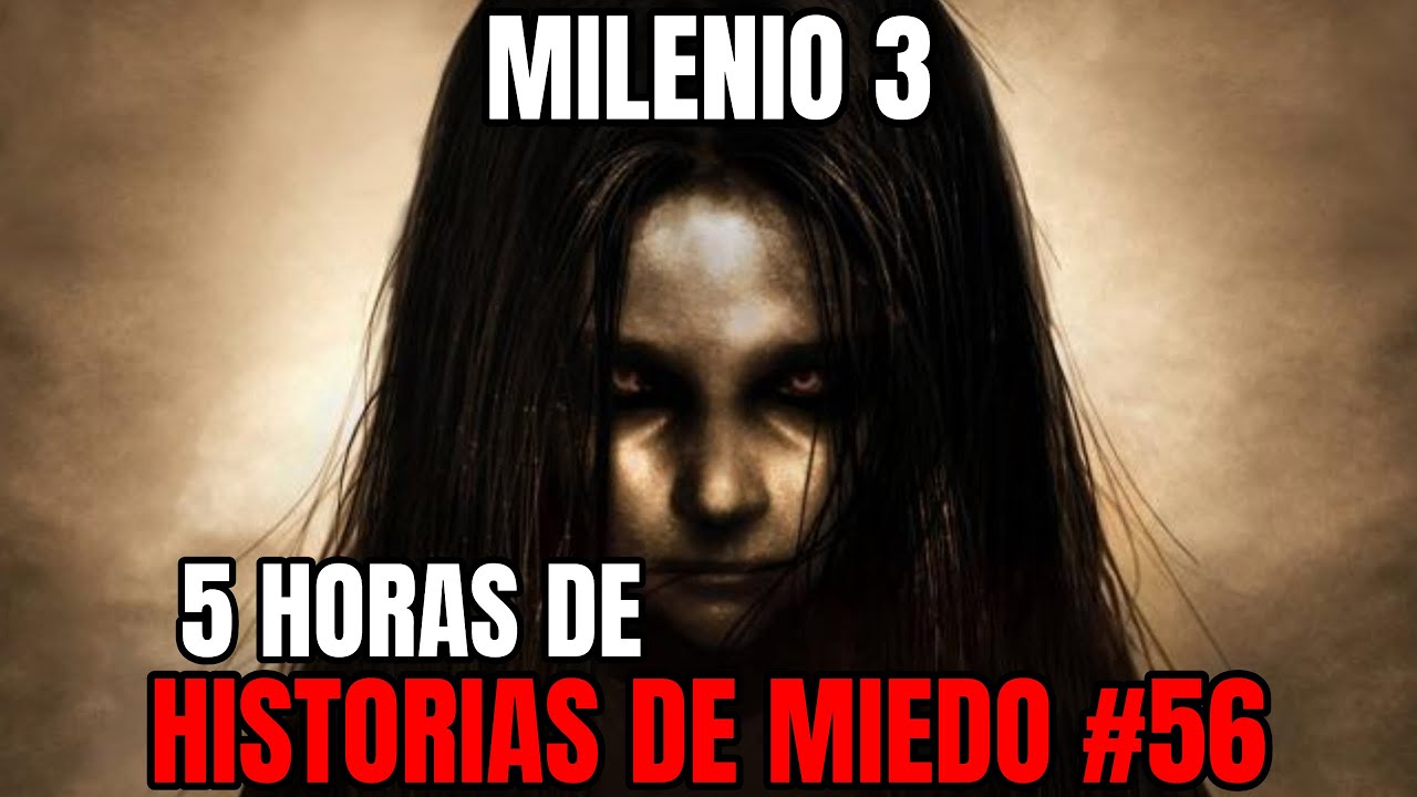 Milenio 3 - Especial 5 Horas de Historias de miedo #56