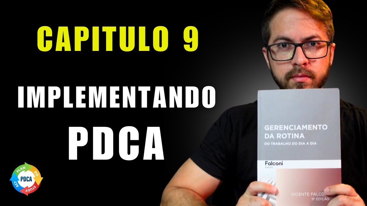 Gerenciamento da Rotina do Trabalho do Dia a Dia - Cap 9: PRATICA DO MÉTODO DE GERENCIAMENTO (PDCA)