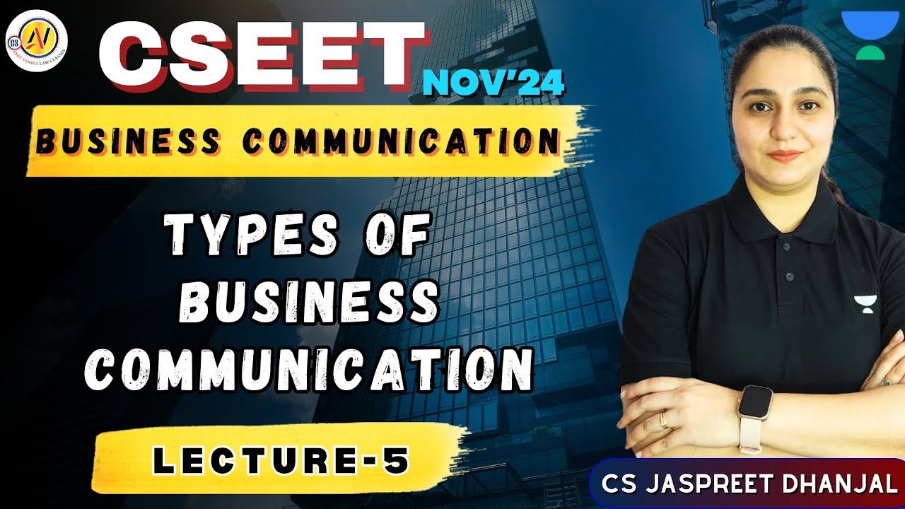 CSEET | Business Comm. | Types of Business Communication (Lec-5) #unacademy #cseet #nov24 #cs