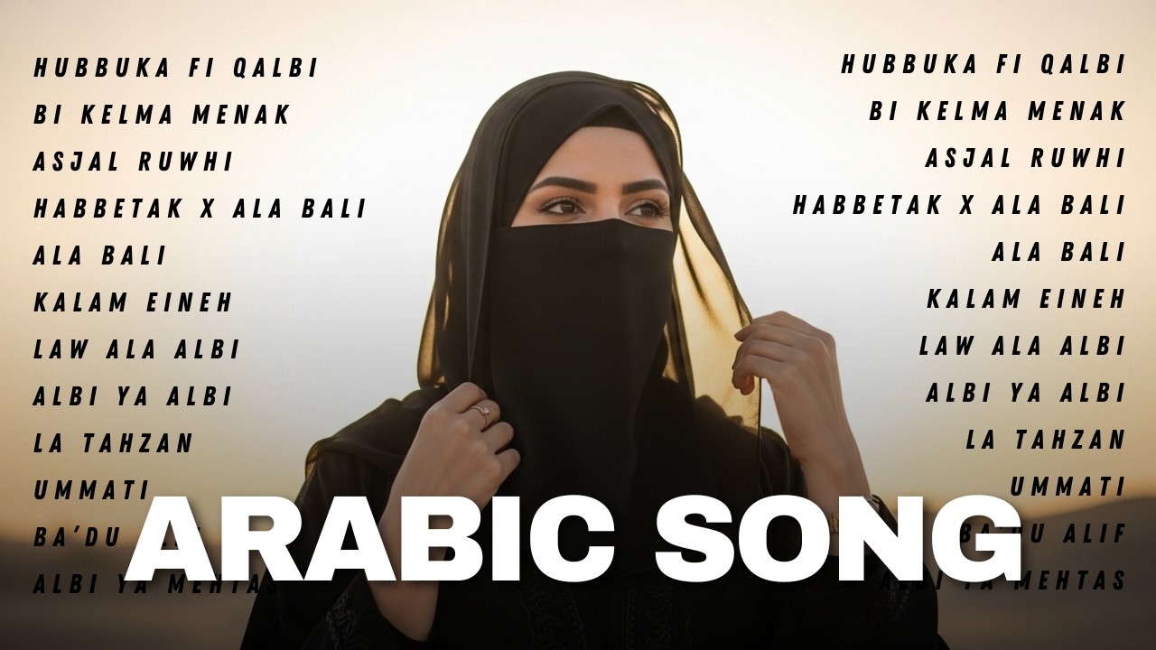 Hubbuka Fi Qalbi, Asjal Ruwhi, Bi Kelma Menak || Arabic Song Viral Tiktok - Playlist Arabic Song