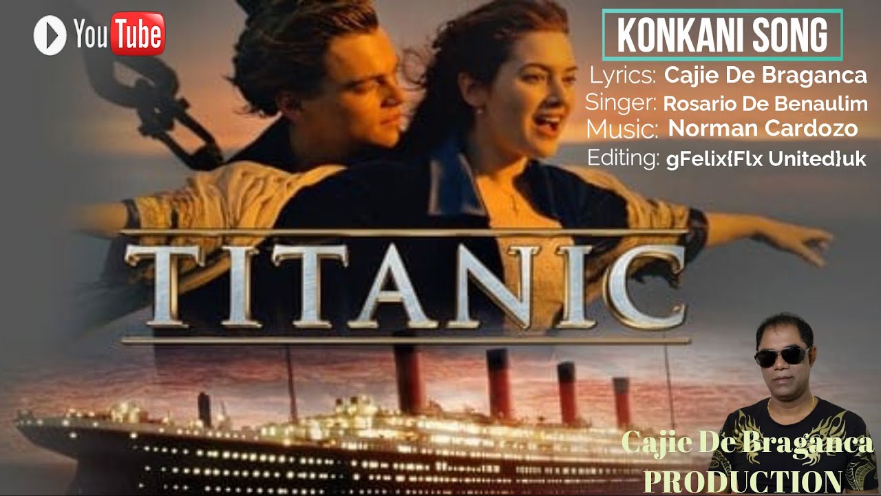 Titanic Konkani Song - Lyrics by Cajie De Braganca