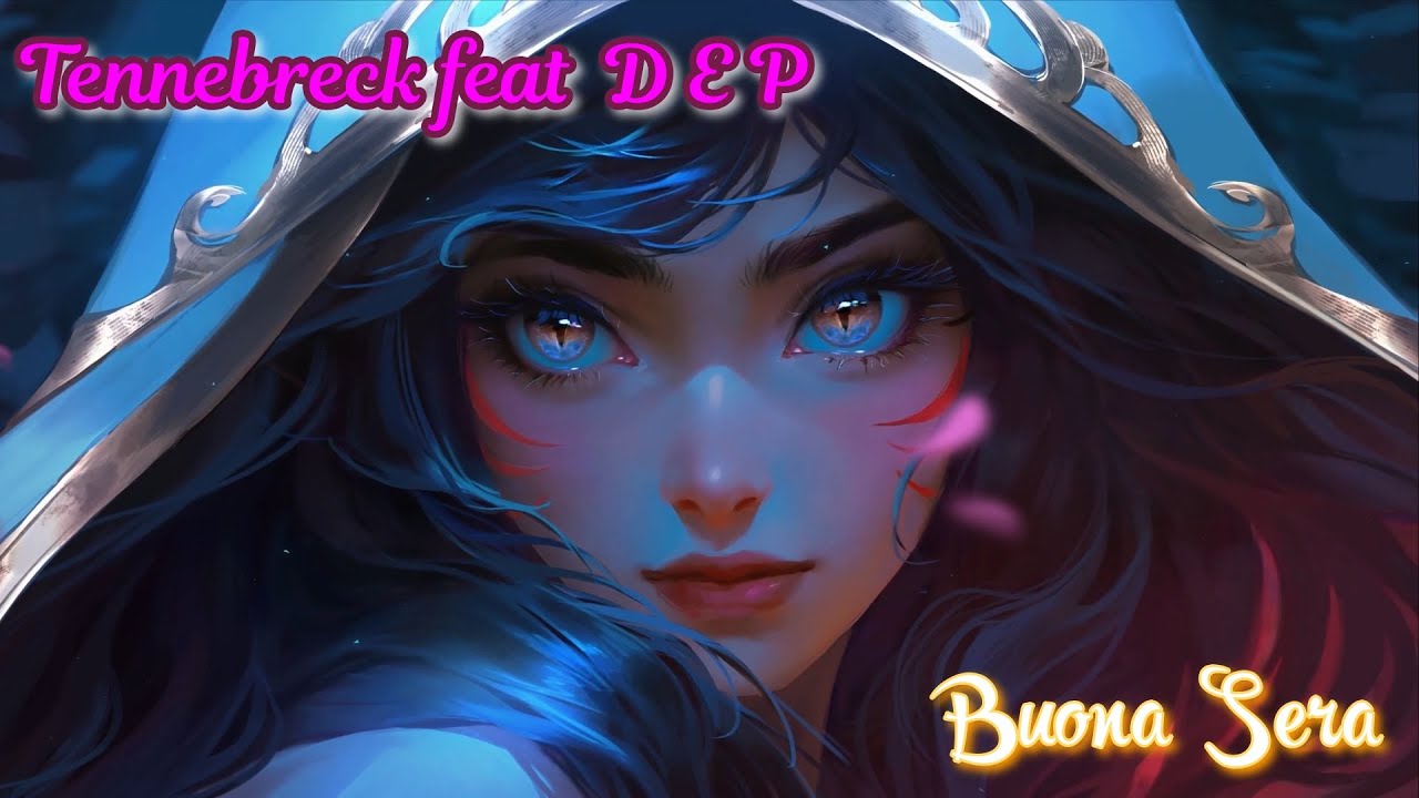 Tennebreck feat  D E P - Buona Sera