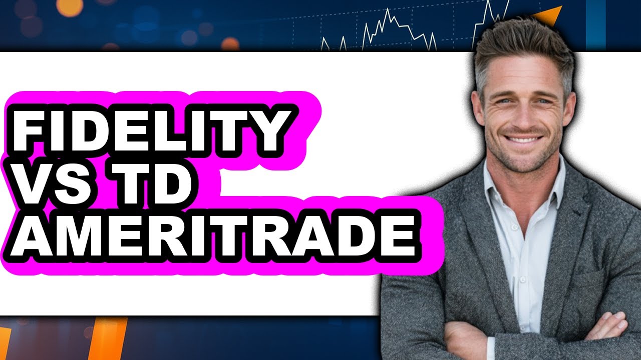 Fidelity vs TD Ameritrade - Which is Better?