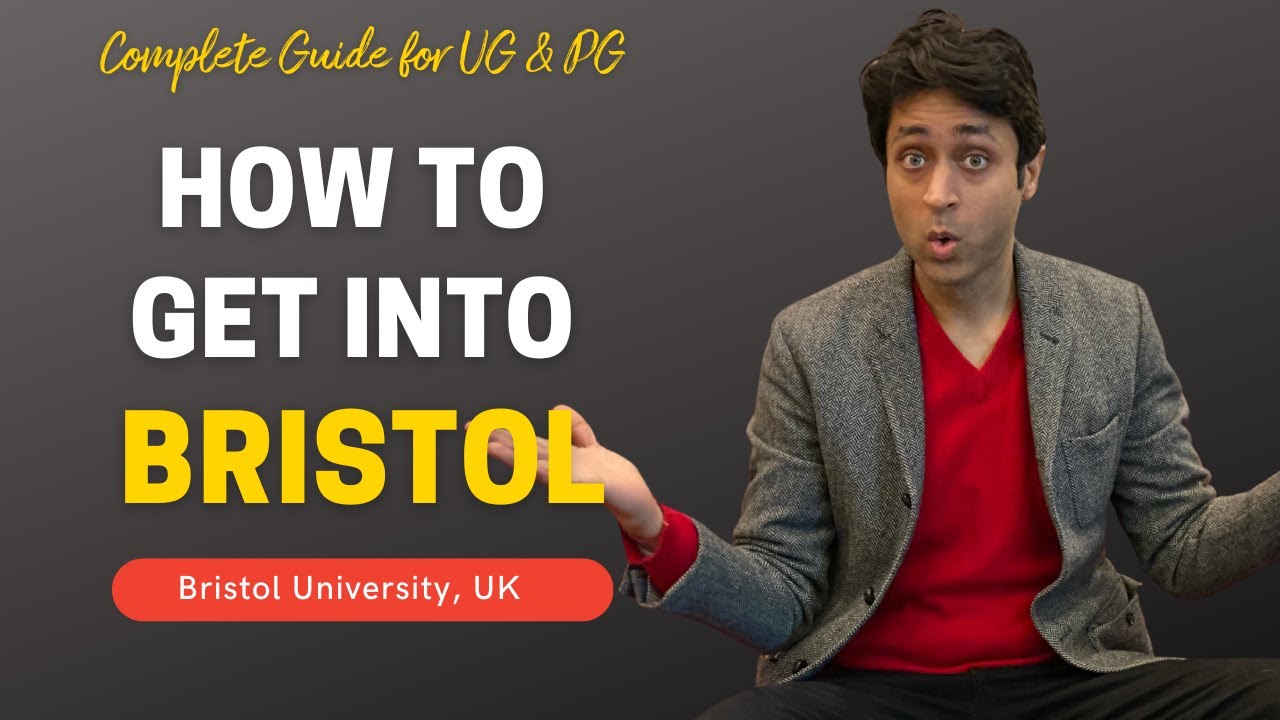 COMPLETE GUIDE ON HOW TO GET INTO BRISTOL UNIV, UK WITH SCHOLARSHIPS | College Admission | Shirish