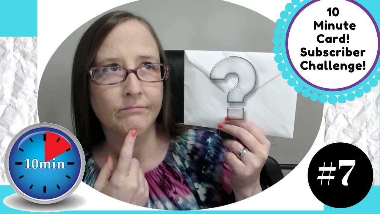 #7 One in ten by Jen: Card InJenuity from mailbox to masterpiece!  (10 minute card using Scraps)