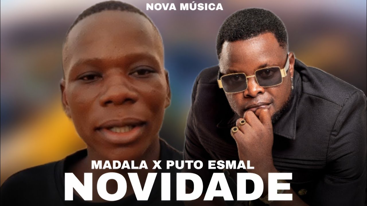 Puto Esmael x Madala Nelson - khaziwamuthu #Novidade