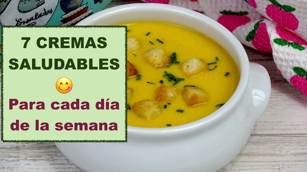 7 RECETAS SALUDABLES DE CREMAS😋Para cada día de la SEMANA