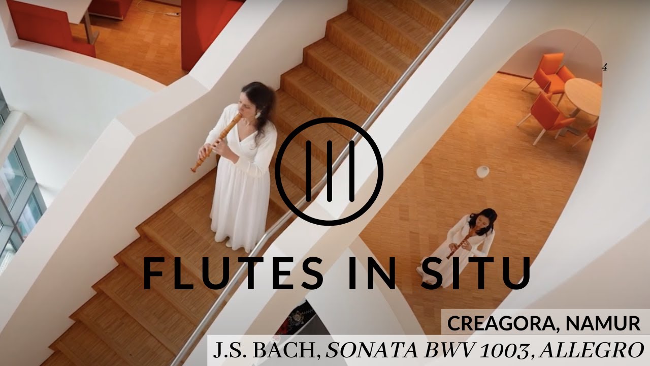J. S.  BACH, Sonata BWV 1003 Allegro. Flutes in situ (S2 E03) Créagora, Namur