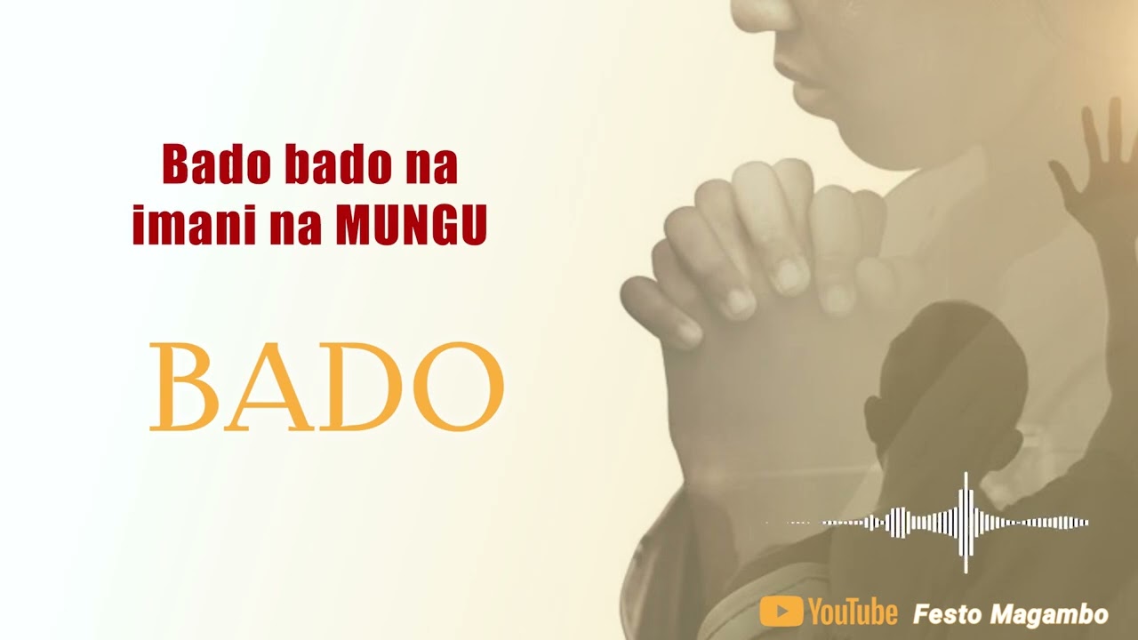 Festo magambo -BADO ( Official Music Video Lyrics)
